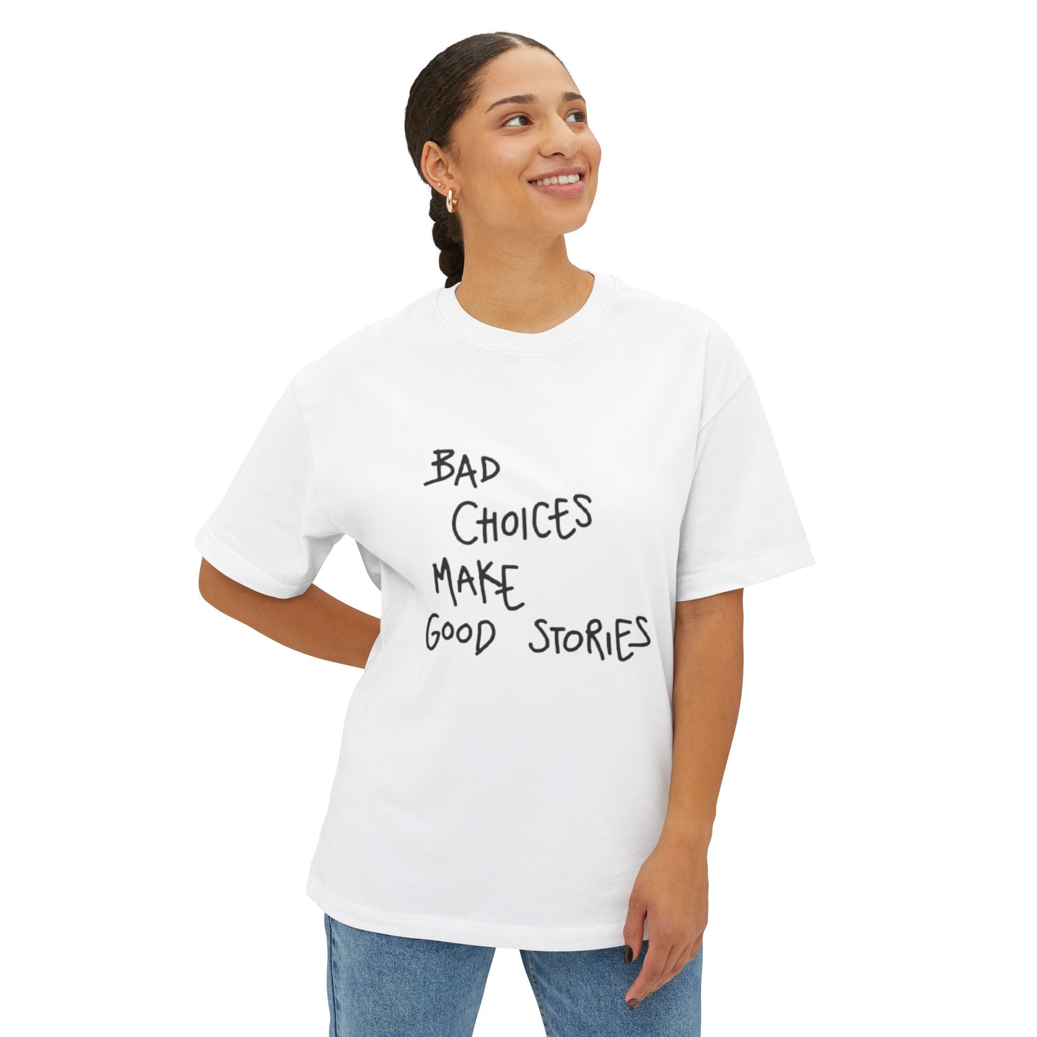 Graphic Tee — “Bad Choices Make Good Stories” Oversized Boxy T-Shirt