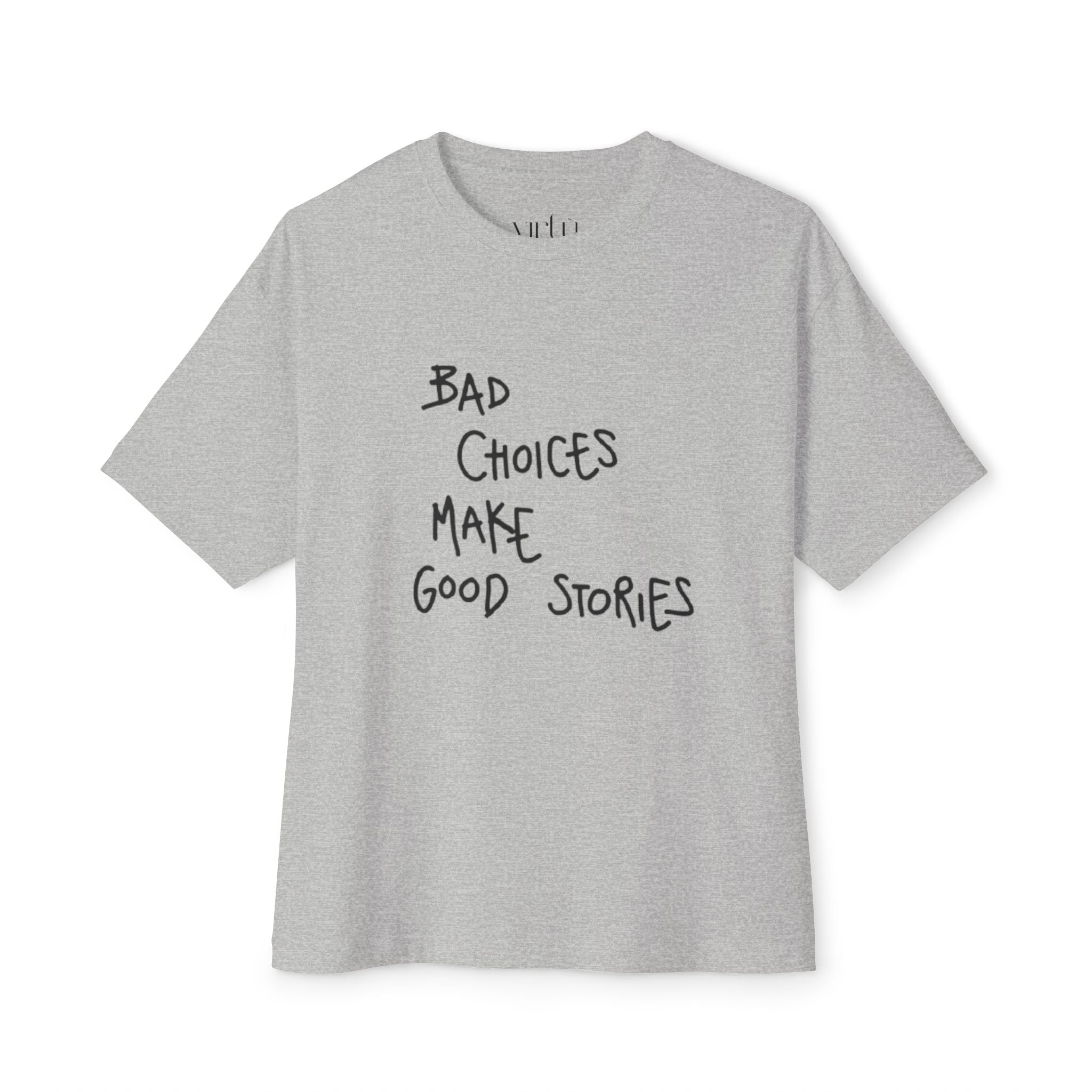 Graphic Tee — “Bad Choices Make Good Stories” Oversized Boxy T-Shirt