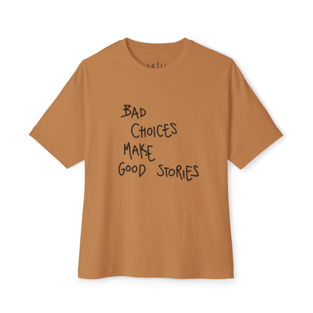 Graphic Tee — “Bad Choices Make Good Stories” Oversized Boxy T-Shirt